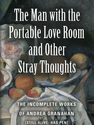 cover image of The Man with the Portable Love Room and Other Stray Thoughts